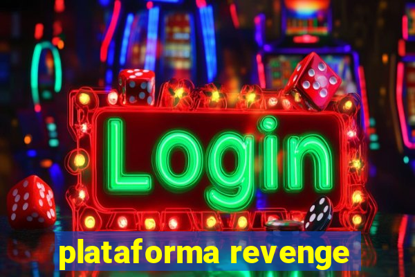 plataforma revenge